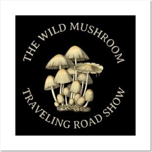 The wild mushroom traveling road show Posters and Art